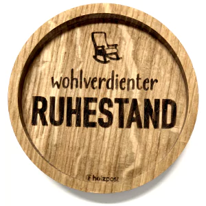 Holzpost® Untersetzer Bierdeckel "wohlverdienter Ruhestand" - Holzspielzeug Profi