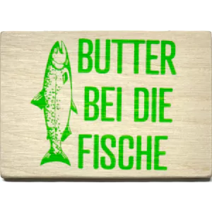 Holzpost® Magnet "Butter bei die Fische" - Holzspielzeug Profi